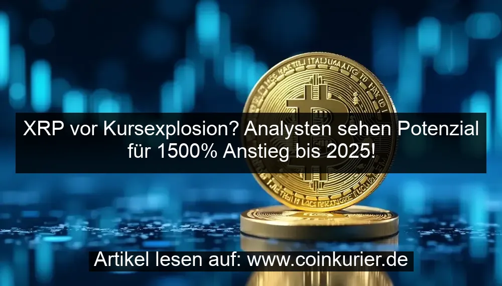 XRP vor der Explosion des Kurses? Analysten sehen einen Anstieg von 1500% bis 2025 an!