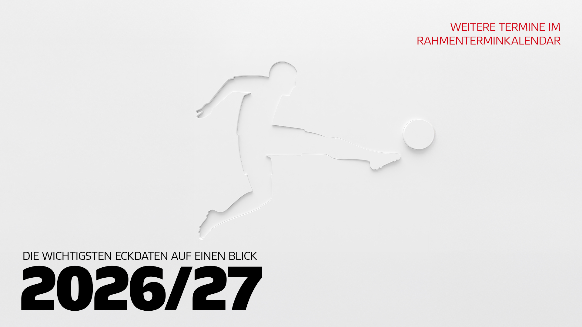 Rahmenkalender für die Saison 2026/27: Bundesliga-Start am 28. August – 2. Bundesliga startet am 7. August